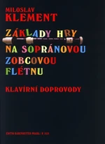 Miloslav Klement Základy hry na soprán. zobcovou flétnu - klavírní doprovody Kották Miloslav Klement Základy hry na soprán. zobcovou flétnu - klavírní doprovody Kották