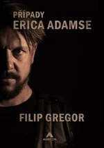 Případy Erica Adamse - Filip Gregor