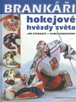 Brankáři, hokejové hvězdy světa - Jiří Stránský, Kamil Ondroušek