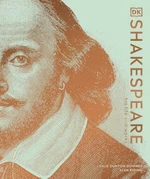 Shakespeare His Life and Works - Alan Riding, Leslie Dunton-Downer