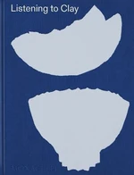 Listening to Clay: Conversations with Contemporary Japanese Ceramic Artists - Alice North, Halsey North, Louise Allison Cort