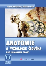 Anatomie a fyziologie člověka - Miroslav Orel, Alena Merkunová - e-kniha