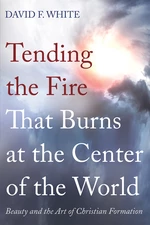 Tending the Fire That Burns at the Center of the World