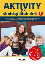 Aktivity pre ŠKD I. pre deti vo veku 6-8 rokov - Jana Adamíková, Emília Babínová, Anna Bónová