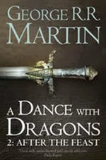 A Dance with Dragons 2: After the Feast - George R.R. Martin