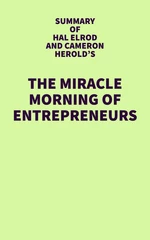 Summary of Hal Elrod and Cameron Herold's The Miracle Morning for Entrepreneurs