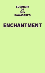 Summary of Guy Kawasaki's Enchantment