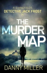 The Murder Map : DI Jack Frost series 6 - Miller Danny