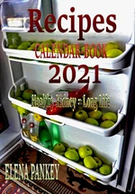 Recipes Calendar. Book 2021. Healthy Kidney = Long Life
