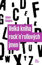 Velká kniha rock'n'rollových jmen - Adam Dolgins - e-kniha