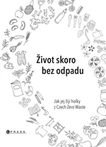 Život skoro bez odpadu - Karasová Jana, Škrdlíková Helena, Michaela Gajdošová - e-kniha