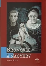 Bruncvík a nagyery - Vlado Ríša, Martin Fibiger