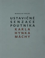 Ustavičné senzace poutníka Karla Hynka Máchy - Miroslav Koloc - e-kniha