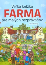 Veľká knižka Farma pre malých rozprávačov - Libor Drobný, Alena Viltová