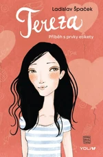 Tereza Příběh s prvky etikety - Ladislav Špaček
