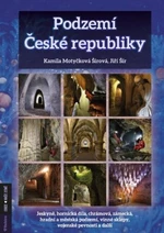 Podzemí České republiky - Jiří Šír, Kamila Šírová Motyčková