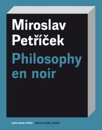 Philosophy en noir - Miroslav Petříček - e-kniha