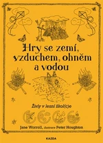 Hry se zemí, vzduchem, ohněm a vodou - Jane Worroll, Peter Houghton