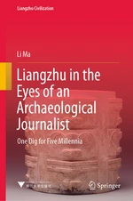 Liangzhu in the Eyes of an Archaeological Journalist