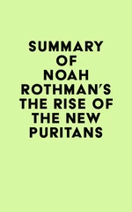 Summary of Noah Rothman's The Rise of the New Puritans