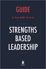 Guide to Tom Rathâs & et al Strengths Based Leadership
