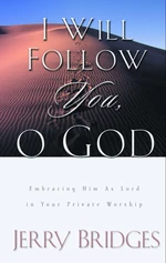 I Will Follow You, O God