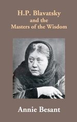 H.P. Blavatsky And The Masters Of The Wisdom