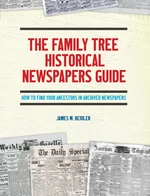 The Family Tree Historical Newspapers Guide