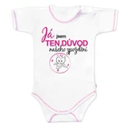 Body krátký rukáv s vtipným textem Baby Nellys, Já jsem TEN DŮVOD našeho zpoždění, holka, vel. 74 (6-9m)