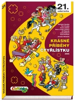 Krásné příběhy Čtyřlístku 2005 / 21. velká kniha - Ljuba Štíplová, Petr Chvojka, Hana Lamková, Stanislav Havelka, Karel Ladislav, Josef Lamka, Jiří Po