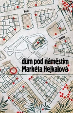 Dům pod náměstím - Markéta Hejkalová - e-kniha