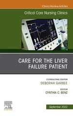 Care for the Liver Failure Patient, An Issue of Critical Care Nursing Clinics of North America, E-book