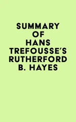 Summary of Hans Trefousse's Rutherford B. Hayes