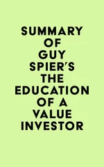 Summary of Guy Spier's The Education of a Value Investor