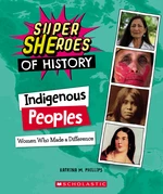 Indigenous Peoples (Super SHEroes of History)
