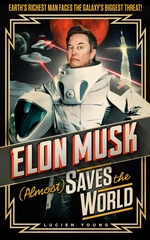 Elon Musk (Almost) Saves The World