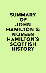 Summary of John Hamilton & Noreen Hamilton's Scottish History