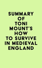 Summary of Toni Mount's How to Survive in Medieval England