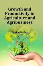 Growth and Productivity in Agriculture and Agribusiness