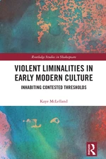 Violent Liminalities in Early Modern Culture