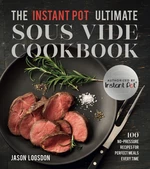 The Instant PotÂ® Ultimate Sous Vide Cookbook