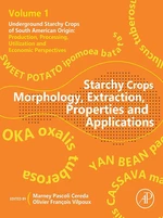 Starchy Crops Morphology, Extraction, Properties and Applications