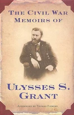 The Civil War Memoirs of Ulysses S. Grant