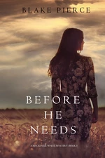 Before He Needs (A Mackenzie White MysteryâBook 5)