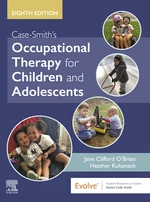 Case-Smith's Occupational Therapy for Children and Adolescents - E-Book
