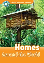 Homes Around the World (Oxford Read and Discover Level 5)