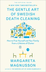 The Gentle Art of Swedish Death Cleaning