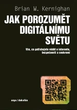 Jak porozumět digitálnímu světu (Defekt) - Brian W. Kernighan