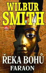 Řeka bohů - Faraon - Wilbur Smith