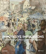 Innovative Impressions: Prints by Cassatt, Degas, and Pissarro - Sarah Lees, Richard R. Brettell